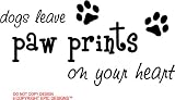 Dogs leave paw prints on your heart cute puppy wall art wall sayings quotes