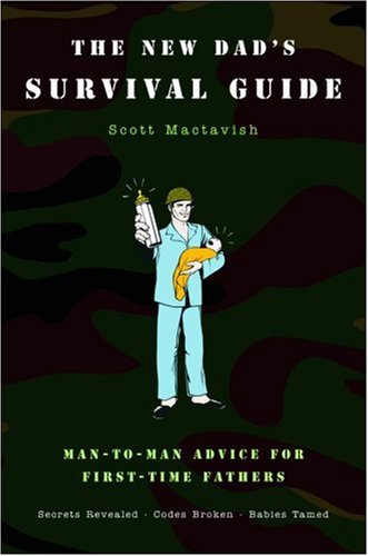 Buy The New Dad's Survival Guide: Man-to-Man Advice for First-Time Fathers online at Discounted New and Used prices. Delivered to your door with Off-The-Bookshelf.