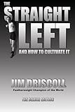The Straight Left and How to Cultivate It: The Deluxe Edition