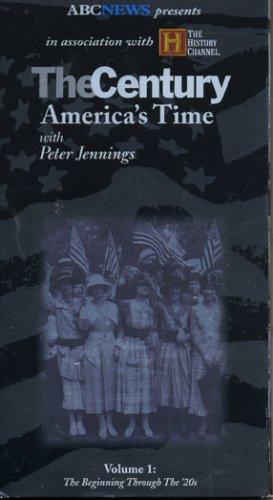 The Century: America's Time - Volume 1 (The Beginning/The 20's)