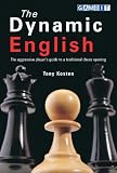The Dynamic English : The aggresive player's guide to a traditional chess opening by Tony Kosten