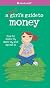 A Smart Girl's Guide to Money