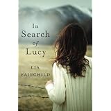 In Search of Lucy: A Novel ~ Lia Fairchild