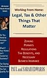 Working From Home: Legal, Tax, Insurance and Other Things That Matter