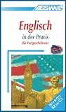 Produkt-Bild: ASSiMiL Selbstlernkurs f&uuml;r Deutsche: Assimil Englisch in der Praxis (f&uuml;r Fortgeschrittene), Lehrbuch: Britisches und amerikanisches Englisch f&uuml;r Fortgeschrittene