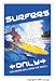 SURFERS ONLY ~Sign~ parking surf board surfer wax gift