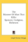 The Manner of Man That Kills: Spencer, Czolgosz, Richeson