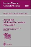 Advanced Multimedia Content Processing: First International
Conference, AMCP'98, Osaka, Japan, November 9-11, 1998, Proceedings