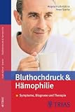 Bluthochdruck und Hämophilie: Symptome, Diagnose, Selbsthilfe und Therapie