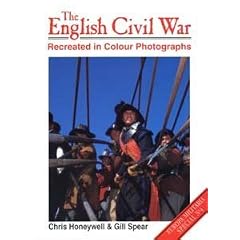The English Civil War Recreated in Colour Photographs (Europa Militaria Special)