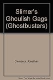 Slimer's ghoulish gags
