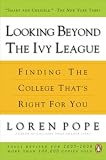 Looking beyond the Ivy League: Finding the College That's Right for You; Revised Edition