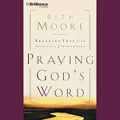 Praying God's Word: Breaking Free from Spiritual Strongholds | [Beth Moore]