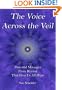 The Voice Across the Veil - Powerful Messages from Beyond that give us all hope
