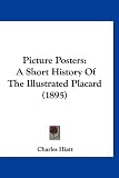 Picture Posters: A Short History of the Illustrated Placard (1895)