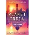 Planet India: The Turbulent Rise of the Largest Democracy and the Future of Our World