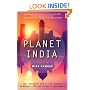 Planet India: The Turbulent Rise of the Largest Democracy and the Future of Our World