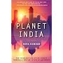 Planet India: The Turbulent Rise of the Largest Democracy and the Future of Our World