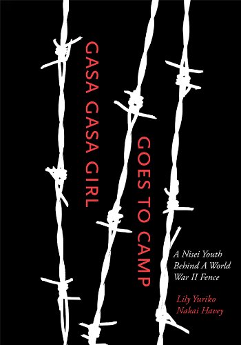 Gasa Gasa Girl Goes to Camp: A Nisei Youth Behind A World War II Fence