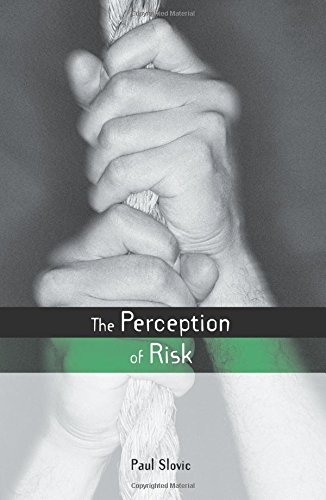 The Perception of Risk (Risk, Society and Policy) The Perception of Risk (Risk, Society and Policy)