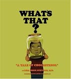 What's That?: A Tale of Cholesterol