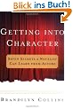 Getting Into Character: Seven Secrets a Novelist Can Learn from Actors
