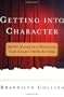 Getting into Character: Seven Secrets a Novelist Can Learn from Actors