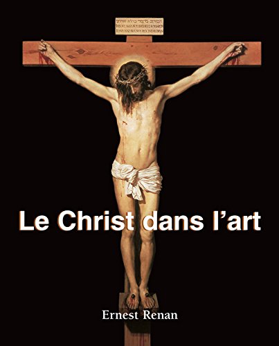 Le Christ dans l'art (French Edition)