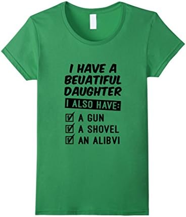 Women's Yes I Do Have Beautiful Daughter &amp; Gun Shovel Alibi Large Grass