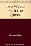 Two weeks with the queen