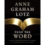 Into the Word: 52 Life-Changing Bible Studies for Individuals and Groups