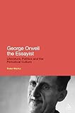 George Orwell the essayist : literature, politics and the periodical culture