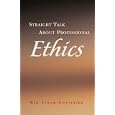 Straight Talk About Professional Ethics