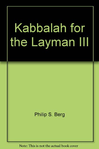 Kabbalah For The Layman - Volume Iii