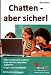 Chatten - aber sicher!