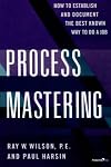 Process Mastering: How to Establish and Document the Best Known Way to Do a Job (Productivity's Shopfloor)