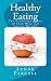 Healthy Eating: The Kickstart Guide to Safe Diet and Losing Weight
