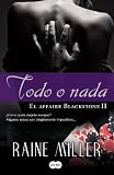 Todo o nada (El affaire Blackstone II) (Spanish Edition)