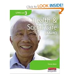 S/NVQLevel 3 Health and Social Care (Adult): The Best Just Got Better! (NVQ/SVQ Health and Social Care)