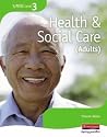 S/NVQ Level 3 Health and Social Care (Adult) (NVQ/SVQ Health and Social Care)