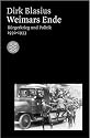 Weimars Ende: Bürgerkrieg und Politik 1930-1933
