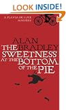 The Sweetness at the Bottom of the Pie: A Flavia de Luce Mystery (Flavia De Luce Mystery 1)