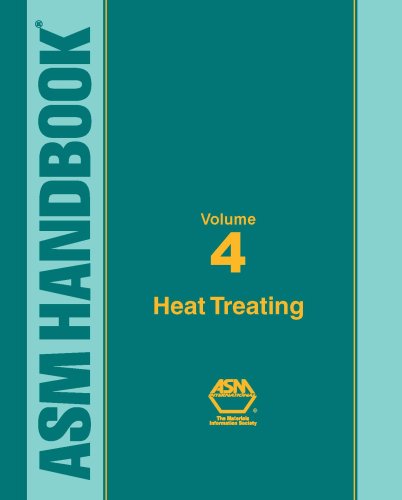ASM Handbook: Volume 4: Heat Treating - ASM International - 0871703793 - ISBN:0871703793
