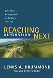 Reaching Generation Next: Effective Evangelism in Todays Culture