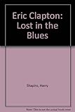 Eric Clapton : lost in the blues