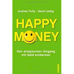Happy Money: Den entspannten Umgang mit Geld entdecken