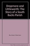 Dropmore and Littleworth : the story of a South Bucks parish