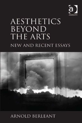 Aesthetics beyond the Arts: New and Recent Essays