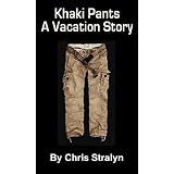 Khaki Pants - A Vacation Story