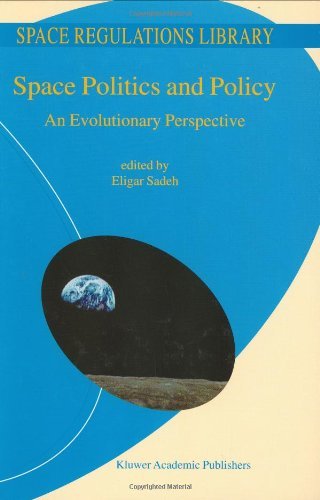 Space Politics and Policy: An Evolutionary Perspective (Space Regulations Library) On Sale